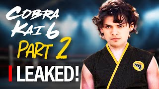 Cobra Kai Season 6 Part 2 Major Leaks REVEALED [upl. by Yrral]