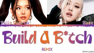 Bella Poarch Rosé  Build a Btch REMIX Lyrics [upl. by Yuri]