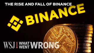 How Binance Melted Down in Less Than a Year  WSJ What Went Wrong [upl. by Epilif]