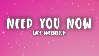 Lady Antebellum  Need You Now Lyrics [upl. by Wachter]