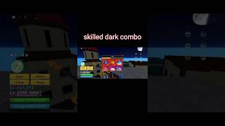 Skilled dark combo bloxfruits combo darkfuit [upl. by Wilhide203]