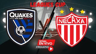 🔴🔥⚽SAN JOSE vs NECAXA se enfrentan en un emocionante duelo de la Leagues Cup [upl. by Llennhoj]