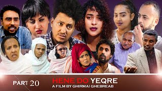 Eritrean Movie 2022  ሕነዶ ይቅረ 20 Hine do Ykre Part 20 [upl. by Nareik602]