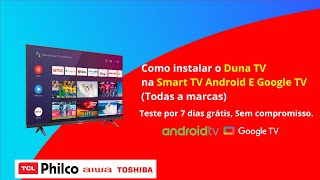 Como instalar o DUNA TV na Smart TV Android e Google TV  TCL PHILCO AIWA TOSHIBA [upl. by Eihcra]