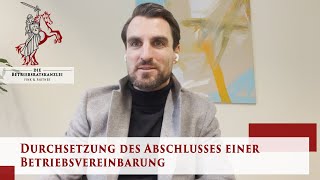 Durchsetzung des Abschlusses einer Betriebsvereinbarung  Arbeitsrecht  Die Betriebsratskanzlei [upl. by Akemet]