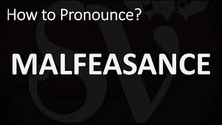 How to Pronounce Malfeasance CORRECTLY [upl. by Nidnerb800]