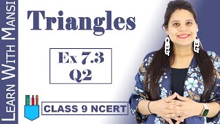 Class 9 Maths  Chapter 7  Exercise 73 Q2  Triangles  NCERT [upl. by Aicirtal]