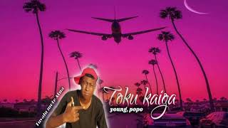 TOKU KAIGA ft YOUNG POPO TODAY [upl. by Ybroc955]