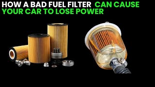 How a Bad Fuel Filter Can Cause Your Car to Lose Power [upl. by Winikka]