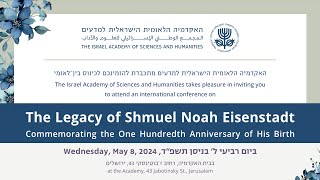 The Legacy of Shmuel Noah Eisenstadt Commemorating the One Hundredth Anniversary of His Birth [upl. by Anim]