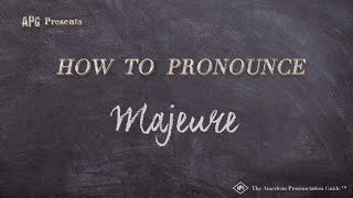 How to Pronounce Majeure Real Life Examples [upl. by Yesdnik]