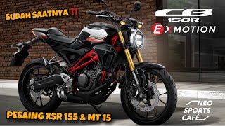 SUDAH SAATNYA ‼️ NEW HONDA CB150R EXMOTION 2024 HADIR UNTUK SAINGI XSR 155 amp MT 15 [upl. by Ynney964]