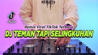 DJ TEMAN TAPI SELINGKUHAN REMIX FULL BASS VIRAL TIKTOK TERBARU 2024 [upl. by Caesar723]