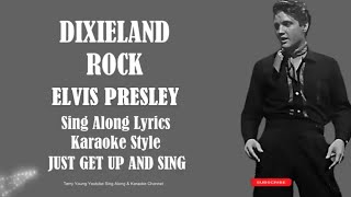 Elvis Presley Dixieland Rock HD Sing Along Lyrics [upl. by Noirad]