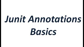 Junit Tutorial  Junit Annotations Basics [upl. by Aneel]