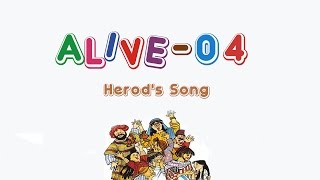 AliveO 4  Herods Song [upl. by Anade]