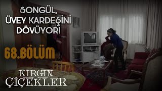 Kırgın Çiçekler 68 Bölüm  Songül üvey kardeşini dövüyor [upl. by Markland857]