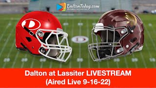 Dalton High School Football at Lassiter LIVE Game 42022 [upl. by Photima]