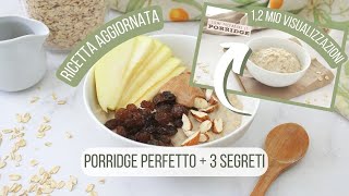 PORRIDGE DI AVENA LA RICETTA DEFINITIVA  3 SEGRETI [upl. by Inaflahk]