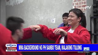 MMA background ng PH sambo team malaking tulong [upl. by Mayor]