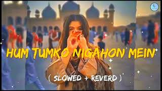 HumTumkoNigahonMeinSong 90s Hit songs SlowedReverb Lofi Mashup song 2024 [upl. by Hairu48]