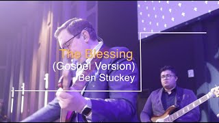 The Blessing Gospel Revamp Guitar Cover  Elevation Worship  Ben Stuckey [upl. by Anaidiriv]