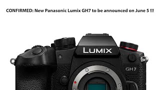 Confirmed Panasonic will announce the new Lumix GH7 on June 5 [upl. by Temple]