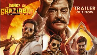 Gangs of Ghaziabad  Official Trailer  Shatrughan Sinha Sunny Leone Mahira Sharma [upl. by Niehaus]