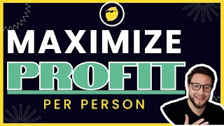 Optimize For Profit Per Person [upl. by Furgeson]