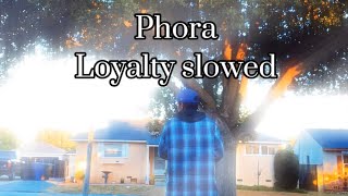 Phora  loyalty slowed [upl. by Stefa]