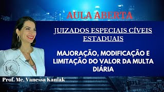 AULA ABERTA MAJORAÇÃO E LIMITAÇÃO DO VALOR DA MULTA DIÁRIA NOS JUIZADOS ESPECIAIS [upl. by Viole]