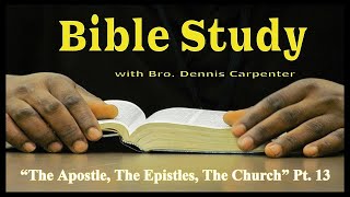 “The Apostle The Epistles The Church” Pt 13 [upl. by Pratt]