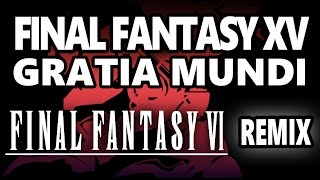 Final Fantasy 15  Gratia Mundi  Valse di Fantastica SNES FF6 REMIX by mWIND ♪ [upl. by Naylor]