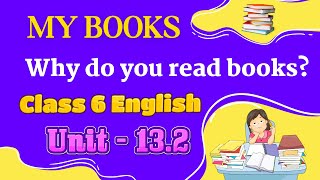 Class 6 English Chapter 132 Why do you read books English Class 6 Unit 13 lesson 132 [upl. by Hsivat]