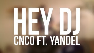 CNCO Yandel  Hey DJ Pop Punk Cover [upl. by Nimajaneb]