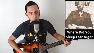 Lead Belly  quotWhere Did You Sleep Last Nightquot Cover [upl. by Quita586]