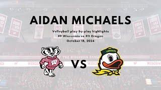 9 Wisconsin vs 11 Oregon Volleyball on 101824 Aidan Michaels PxP 2 [upl. by Olivie]