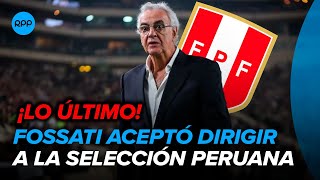 🚨⚽ ¡Confirmado Jorge Fossati será el nuevo DT de la Selección Peruana [upl. by Ardisj]