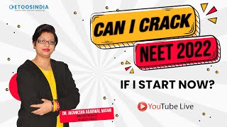 ▶️Live Can I Crack NEET 2022 if I Start Now  Session by Dr Akanksha Agarwal Maam  Etoos NEET [upl. by Assenov]