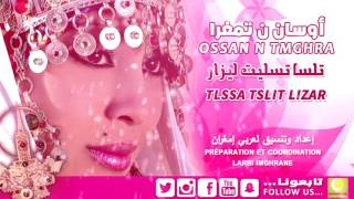 Ossan n tmghra  Tlssa Tslit Official Audio  أوسان ن تمغرا  تلسا تسليت النسخة الأصلية [upl. by Elatsyrk]