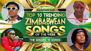 “TOP 10” TRENDING ZIMBABWEAN SONGS OF THE WEEK ACROSS ALL DIGITAL STREAMING PLATFORMS🇿🇼 EP3 [upl. by Ahsert]