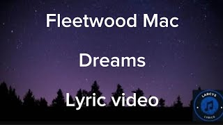 Fleetwood Mac  Dreams Lyric video [upl. by Nylaroc]