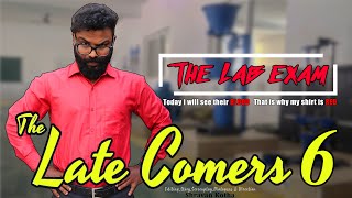 The Late Comers 6  The Lab Exam  by Shravan Kotha [upl. by Enetsirk374]