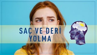 Saç Kıl ve Deri Yolma Bozuklukları [upl. by Jarlath]