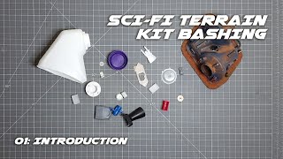 SciFi Terrain Kit Bashing  01 Introduction [upl. by Trillby]