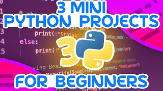 3 Mini Python Projects  For Beginners [upl. by Stinky653]