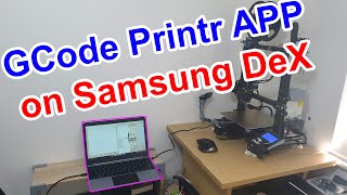 GCode Printr  Full 3D printer control using Samsung DeX [upl. by Amehsat828]