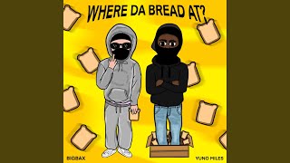 WHERE DA BREAD AT [upl. by Todd132]