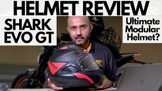 Helmet Review Shark Evo GT  The Ultimate Modular Helmet For All Purposes [upl. by Esyla]