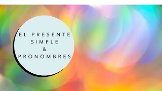 El Presente Simple amp Pronombres de Objeto Directo e Indirecto The Simple Present amp Object Pronouns [upl. by Emanuela593]